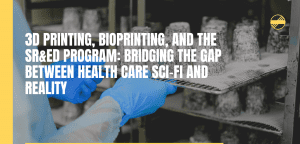 3D Printing, BioPrinting, and SRED